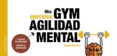 mis ejercicios gym agilidad mental-angels navarro-9788419436054