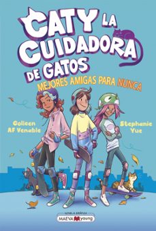 caty la cuidadora de gatos 2. mejores amigas para nunca-stephanie yue-stephanie yue-9788419638854