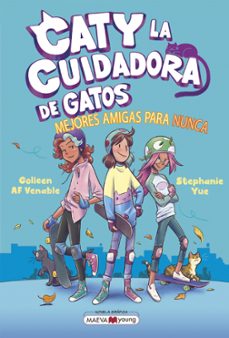 caty la ciudadora de gatos 2. mejores amigas para nunca-stephanie yue-stephanie yue-9788419638854