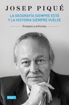 la geografia siempre esta y la historia siempre vuelve (ebook)-josep pique-9788419642561