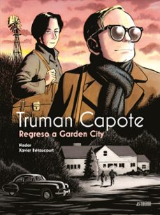 truman capote. regreso a garden city-xavier betaucourt-9788419670854