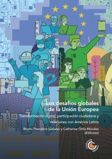 los desafios globales de la union europea: transformacion digital , participacion ciudadana y relaciones con america latina-9788419745354
