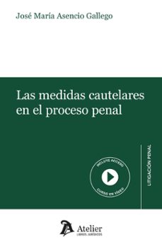 medidas cautelares en el proceso penal-jose maria asencio gallego-9788419773654