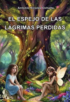 el espejo de las lágrimas perdidas-antonio nicolas ochaita-9788419813954