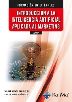 comm04. introduccion a la inteligencia artificial aplicada al marketing-carlos mario ramirez gil-9788419857354
