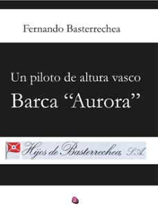 un piloto de altura vasco (barca aurora) (ebook)-fernando de basterrechea cabello-9788419946454