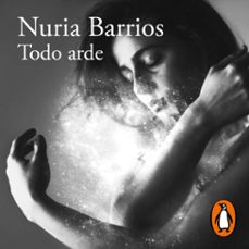 todo arde (audiolibro)-nuria barrios-9788420439754