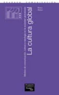 la cultura global: medios de comunicacion, cultura e ideologia en la sociedad globalizada-9788420544854