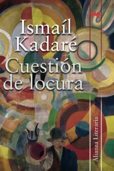 cuestion de locura-ismail kadare-9788420682754