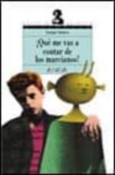 que me vas a contar de los marcianos-enrique ventura-9788420762654