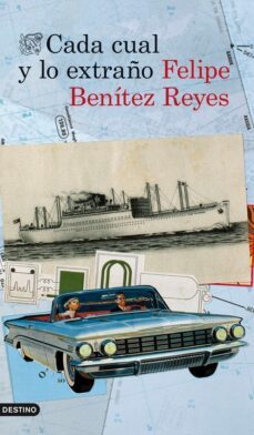 cada cual y lo extraño-felipe benitez reyes-9788423346554