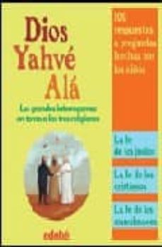 dios, yahve, ala: los grandes interrogantes en torno a las tres r eligiones-9788423678754
