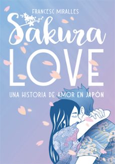 sakura love: una historia de amor en japon-francesc miralles-9788424664954