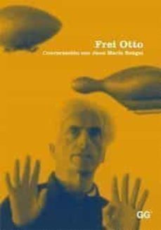 frei otto: conversaciones con juan maria songel-9788425222054
