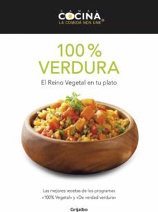 100% verdura: recetas sabrosas, sanas y divertidas (canal cocina)-9788425350054