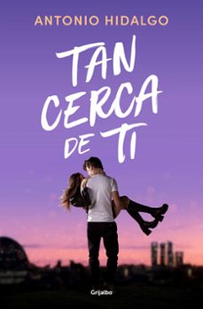 tan cerca de ti-antonio hidalgo-9788425362354