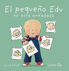 el pequeño edu no esta enfadado-linne bie-9788426140654