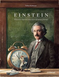 einstein , el fantastico viaje de un raton a traves del espacio y el tiempo-torben kuhlmann-9788426147554