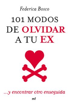 101 modos de olvidar a tu ex y encontar otro enseguida-federica bosco-9788427037854