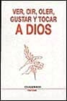 ver, oir, gustar y tocar a dios-carlos ... [et a fernandez barbera-9788427711754