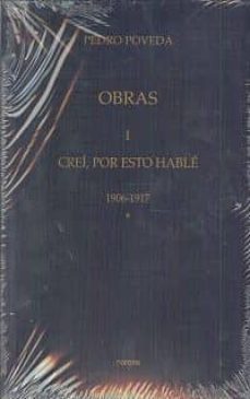 obras i: crei, por esto hable (1906 - 1917)-pedro poveda-9788427716254
