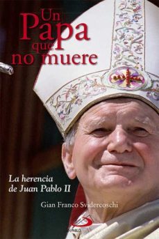 un papa que no muere: la herencia de juan pablo ii-9788428537254