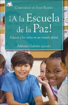 ¡ a la escuela de la paz! educar a los niños en un mundo global-9788428554954