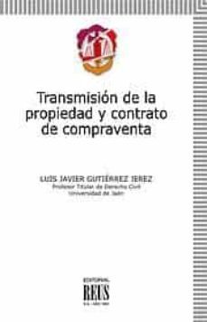 transmision de la propiedad y contrato de compraventa-luis javier gutierrez jerez-9788429015454