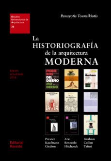 la historiografia de la arquitectura moderna-panayotis tournikiotis-9788429121254