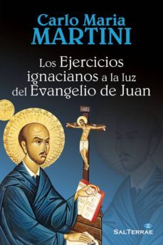 los ejercicios ignacianos a la luz del evangelio de juan (ebook)-carlo maria martini-9788429321654
