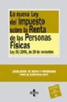la nueva ley del impuesto sobre la renta de las personas fiscales : ley 35/2006, de 28 de noviembre. legislacion de renta y patrimonio para el ejercicio 2007-juan martin queralt-maria teresa soler roch-9788430945054