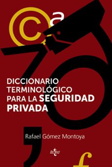 diccionario terminologico de la seguridad privada-rafael gomez montoya-9788430962754