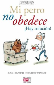 mi perro no obedece ¡hay solucion! (ebook)-florence desachy-9788431552954