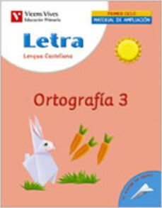 letra ortografia 3, lengua y literatura: cuaderno (educacion prim aria. 1er ciclo)-9788431676254