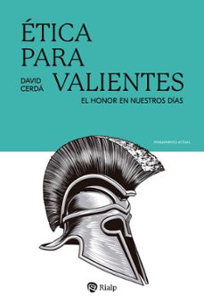 etica para valientes: el honor en nuestros dias-9788432160554