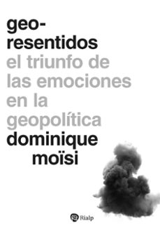 geo - resentidos-dominique moisi-9788432173554