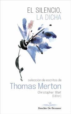 el silencio, la dicha. seleccion de escritos de thomas merton (ebook)-thomas merton-9788433038654