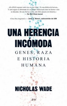 una herencia incomoda: genes, raza e historia humana-9788434419254
