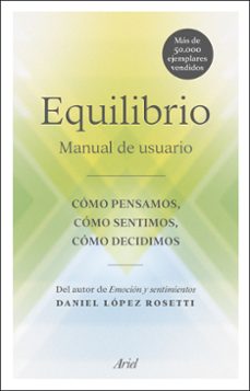 equilibrio: manual de usuario: como pensamos, como sentimos, como decidimos-9788434431454