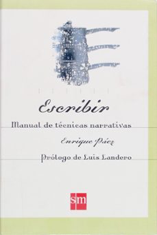 escribir: manual de tecnicas narrativas-enrique paez-9788434868854