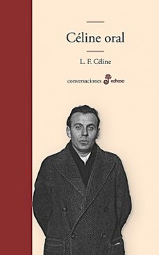 celine oral-louis-ferdinand celine-carlos manzano-9788435011754