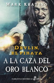 a la caza del oro blanco (ebook)-mark keating-9788435046954