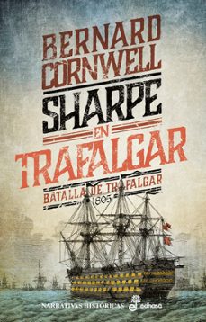 sharpe en trafalgar (serie sharpe 4): richard sharpe y la batalla de trafalgar. octubre de 1805-9788435063654