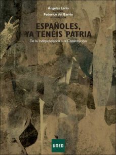 españoles, ya teneis patria. de la independencia a la constitucion (ebook)-angeles lario-9788436271454