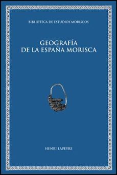 geagrafia españa morisca-henri laporte-9788437074054