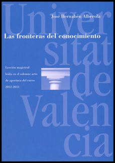 las fronteras del conocimiento: leccion magistral-9788437088754