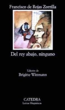 del rey abajo, ninguno (2ª ed.)-francisco de rojas zorrilla-9788437602554