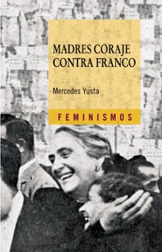 madres coraje contra franco-9788437626154