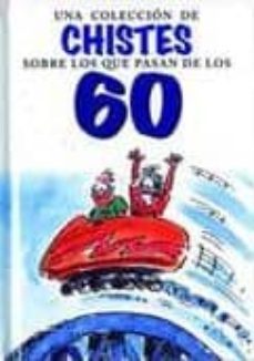 una coleccion de chistes sobre los que pasan de los 60-9788441404854