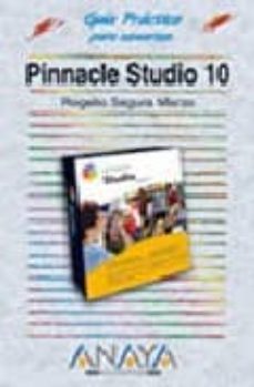 pinnacle studio 10 (guia practica para usuarios)-rogelio segura marzo-9788441519954